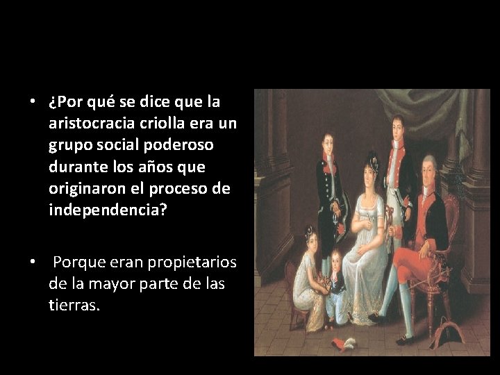  • ¿Por qué se dice que la aristocracia criolla era un grupo social