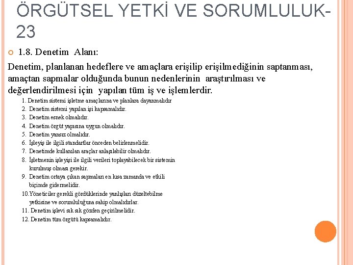 ÖRGÜTSEL YETKİ VE SORUMLULUK 23 1. 8. Denetim Alanı: Denetim, planlanan hedeflere ve amaçlara