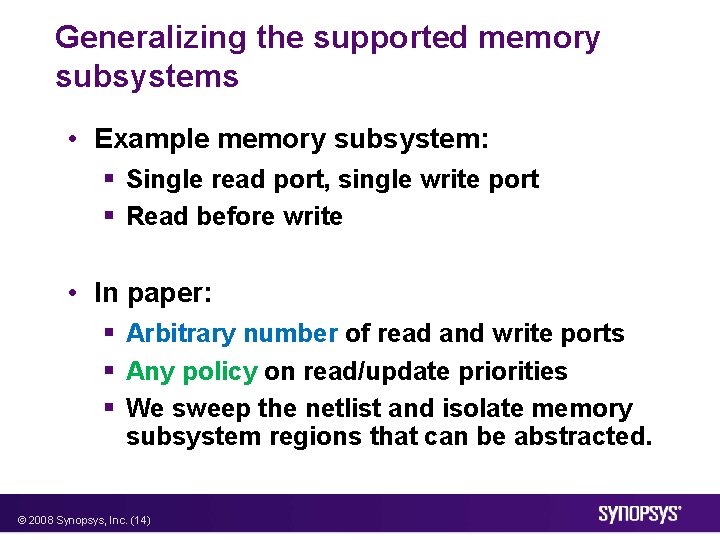 Generalizing the supported memory subsystems • Example memory subsystem: § Single read port, single