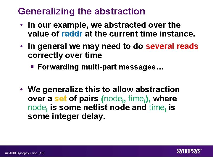 Generalizing the abstraction • In our example, we abstracted over the value of raddr