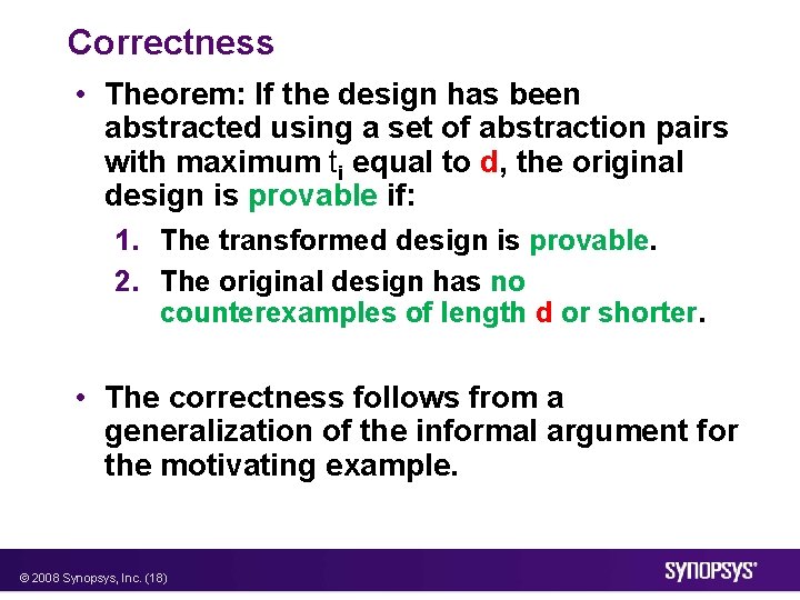 Correctness • Theorem: If the design has been abstracted using a set of abstraction