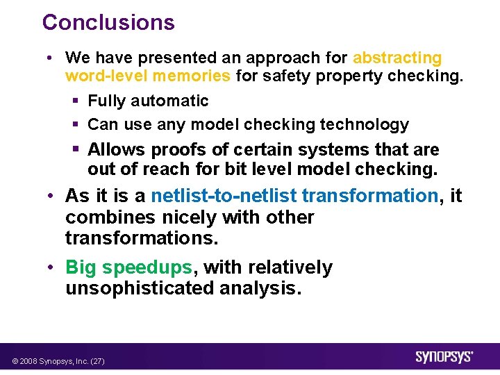 Conclusions • We have presented an approach for abstracting word-level memories for safety property
