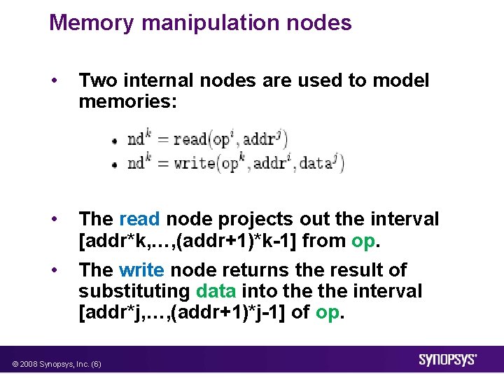 Memory manipulation nodes • Two internal nodes are used to model memories: • The