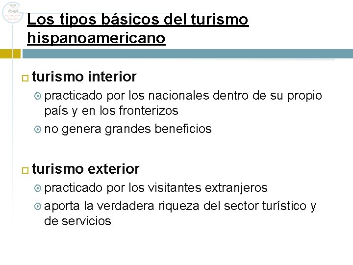Los tipos básicos del turismo hispanoamericano turismo interior practicado por los nacionales dentro de