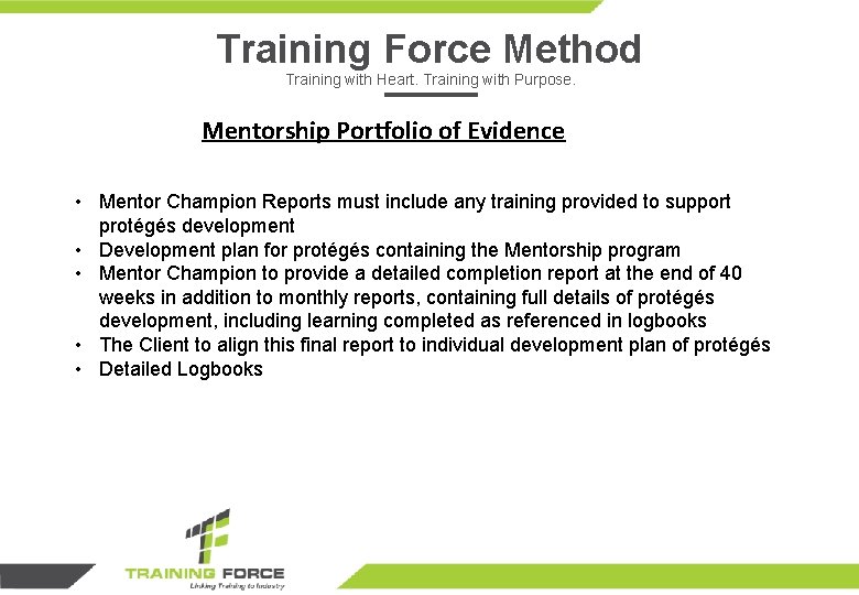 Training Force Method Training with Heart. Training with Purpose. Mentorship Portfolio of Evidence •