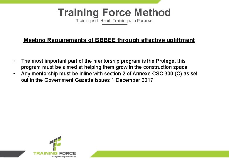 Training Force Method Training with Heart. Training with Purpose. Meeting Requirements of BBBEE through