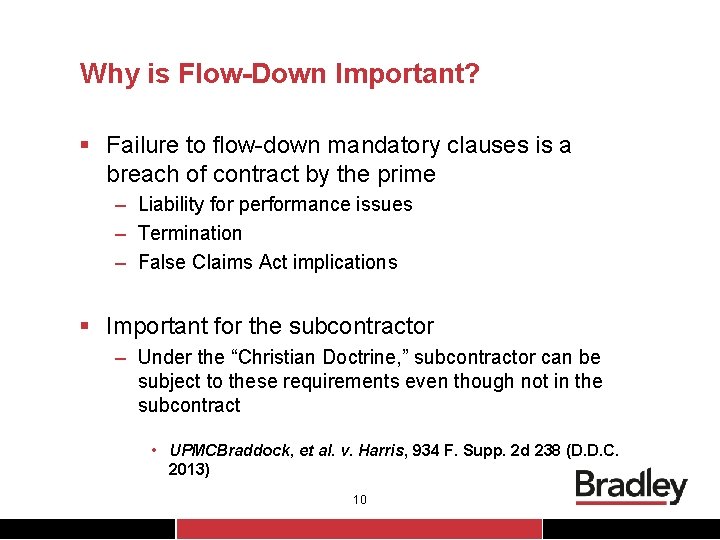 Why is Flow-Down Important? § Failure to flow-down mandatory clauses is a breach of