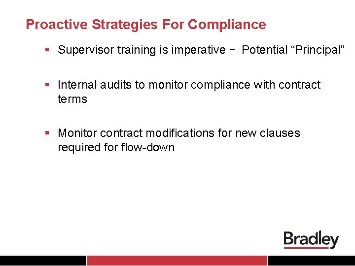 Proactive Strategies For Compliance § Supervisor training is imperative – Potential “Principal” § Internal