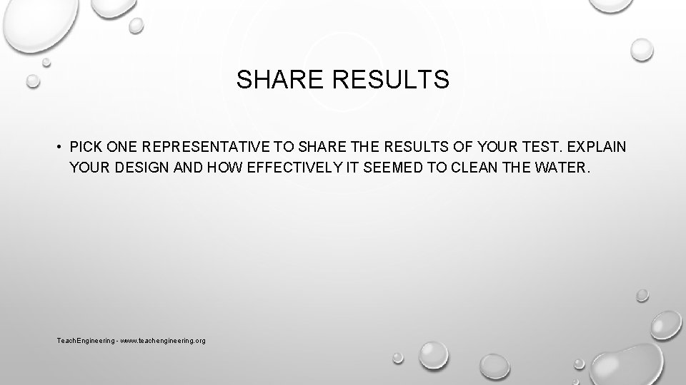 SHARE RESULTS • PICK ONE REPRESENTATIVE TO SHARE THE RESULTS OF YOUR TEST. EXPLAIN