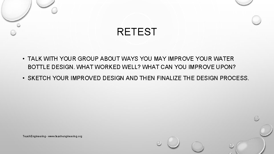 RETEST • TALK WITH YOUR GROUP ABOUT WAYS YOU MAY IMPROVE YOUR WATER BOTTLE