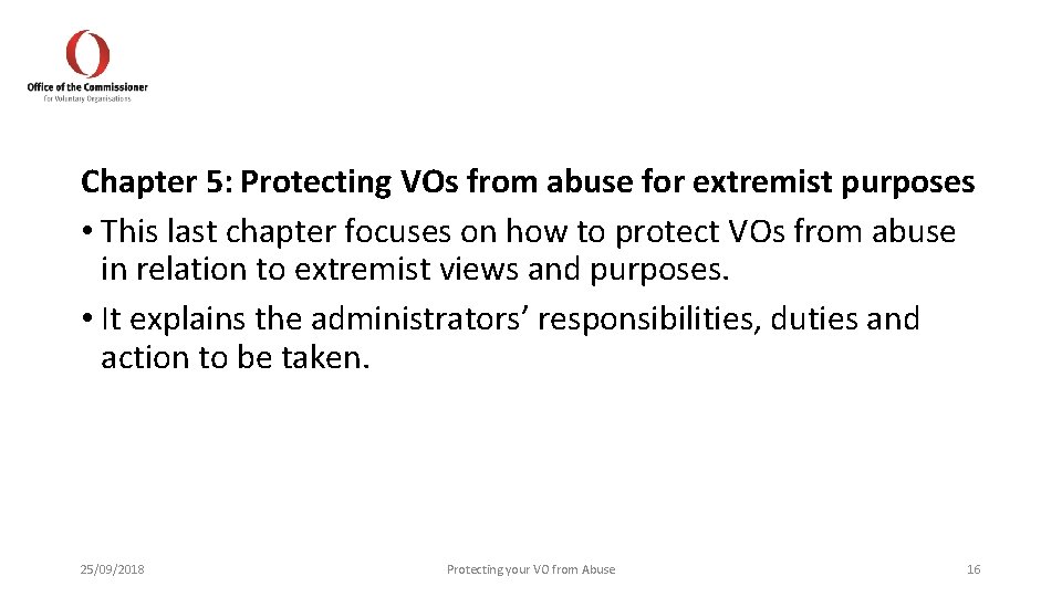 Chapter 5: Protecting VOs from abuse for extremist purposes • This last chapter focuses