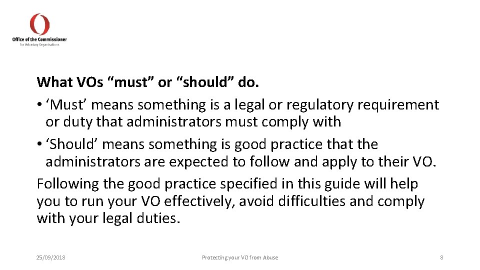 What VOs “must” or “should” do. • ‘Must’ means something is a legal or
