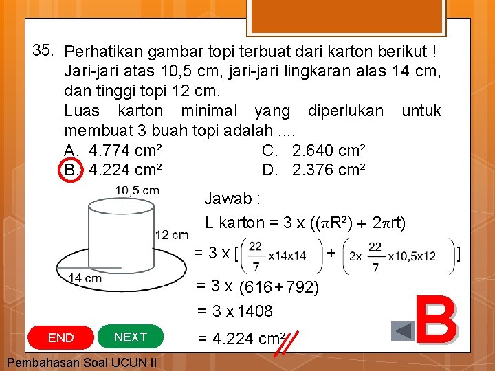 35. Perhatikan gambar topi terbuat dari karton berikut ! Jari-jari atas 10, 5 cm,