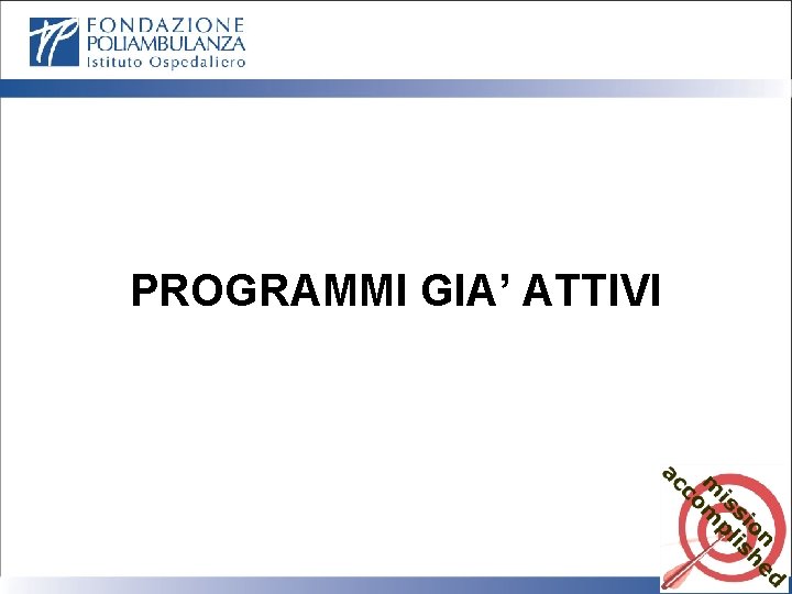 PROGRAMMI GIA’ ATTIVI 