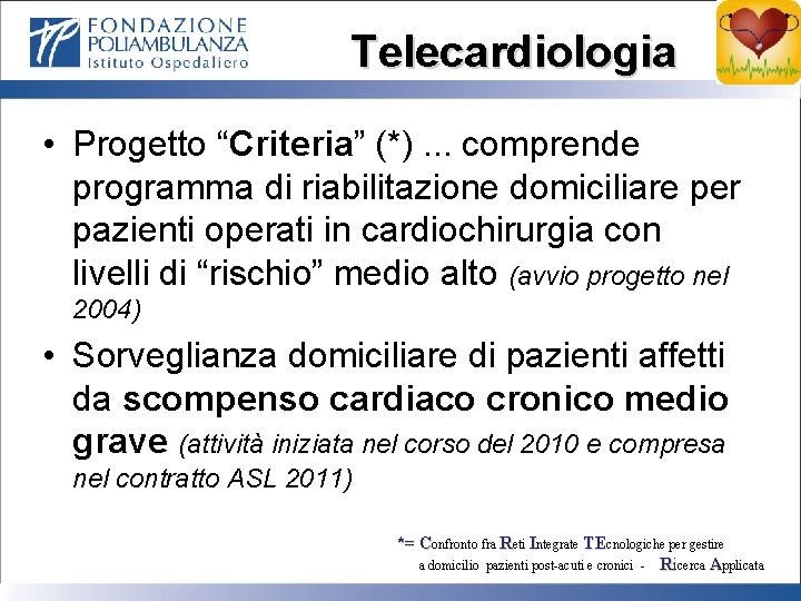 Telecardiologia • Progetto “Criteria” (*). . . comprende programma di riabilitazione domiciliare per pazienti