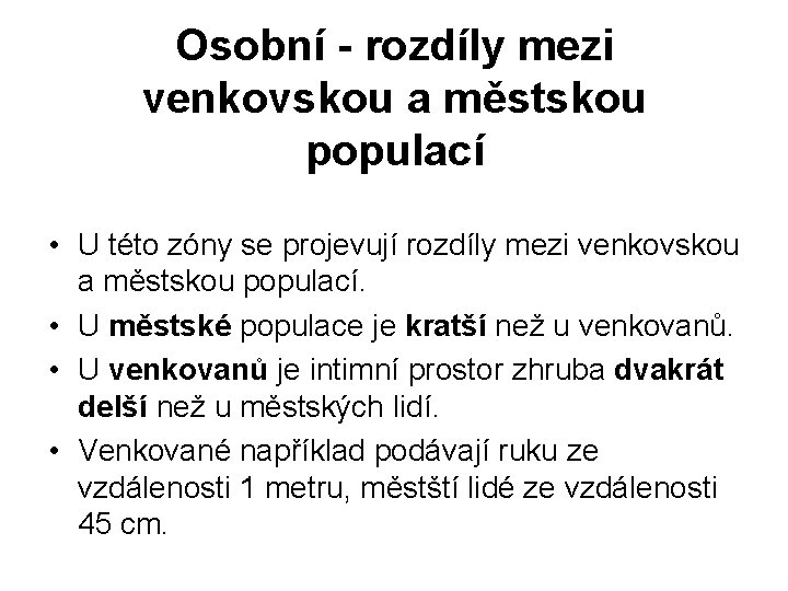 Osobní - rozdíly mezi venkovskou a městskou populací • U této zóny se projevují
