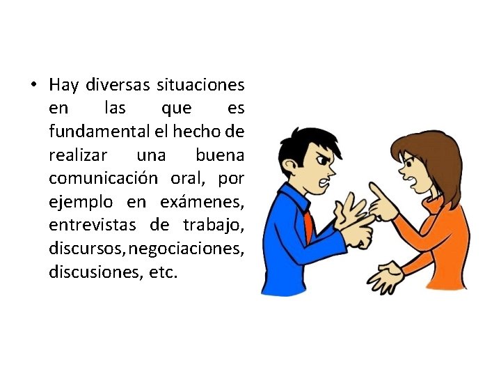  • Hay diversas situaciones en las que es fundamental el hecho de realizar