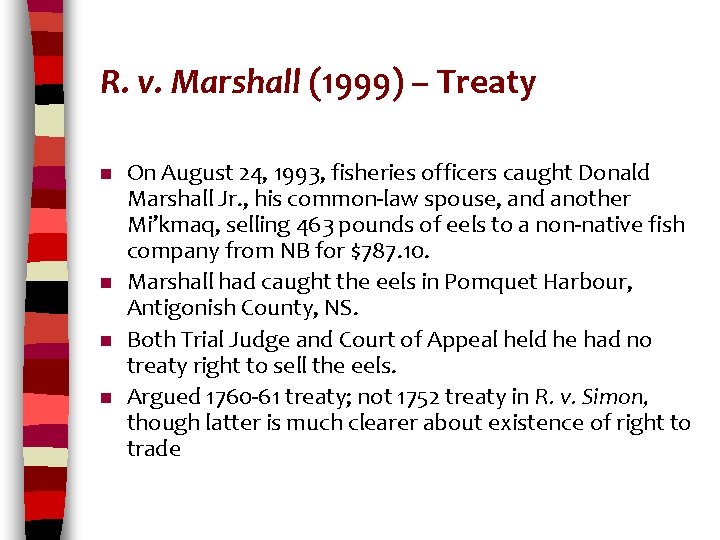 R. v. Marshall (1999) – Treaty n n On August 24, 1993, fisheries officers