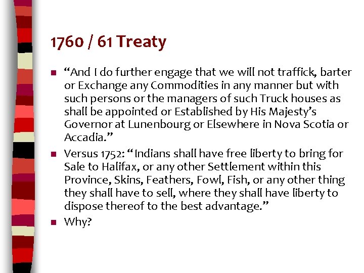 1760 / 61 Treaty n n n “And I do further engage that we
