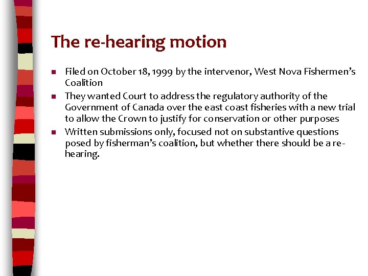 The re-hearing motion n Filed on October 18, 1999 by the intervenor, West Nova