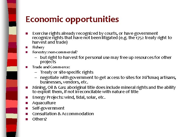 Economic opportunities n n n Exercise rights already recognized by courts, or have government