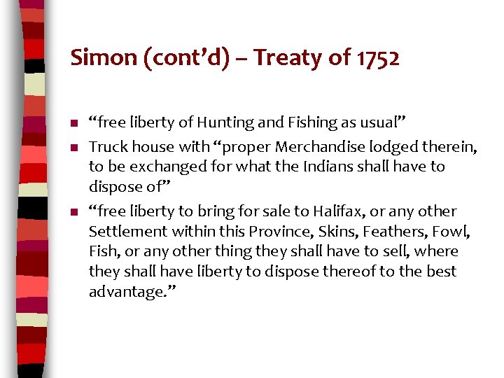 Simon (cont’d) – Treaty of 1752 n n n “free liberty of Hunting and