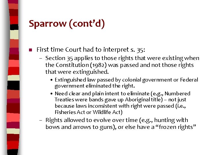 Sparrow (cont’d) n First time Court had to interpret s. 35: – Section 35