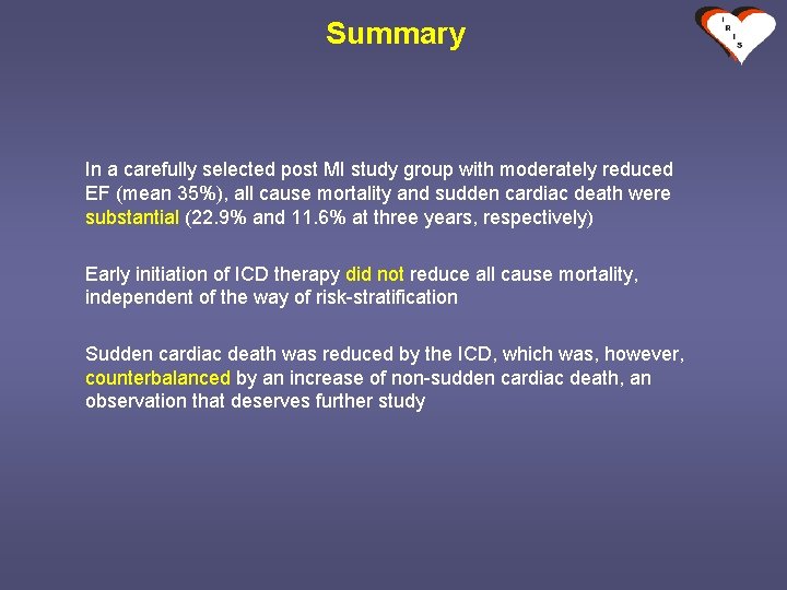 Summary In a carefully selected post MI study group with moderately reduced EF (mean