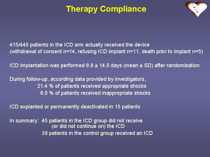 Therapy Compliance 415/445 patients in the ICD arm actually received the device (withdrawal of