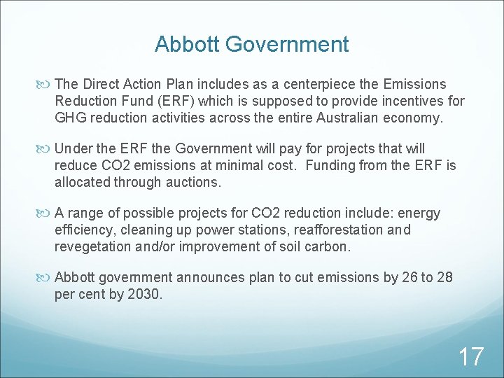 Abbott Government The Direct Action Plan includes as a centerpiece the Emissions Reduction Fund