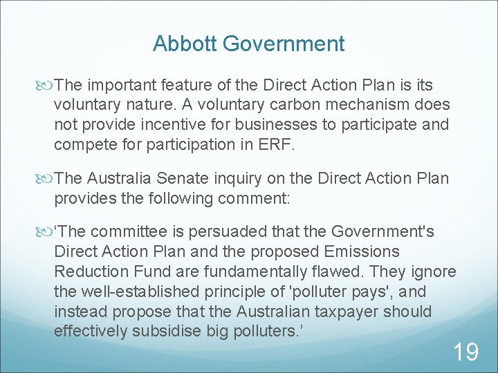 Abbott Government The important feature of the Direct Action Plan is its voluntary nature.