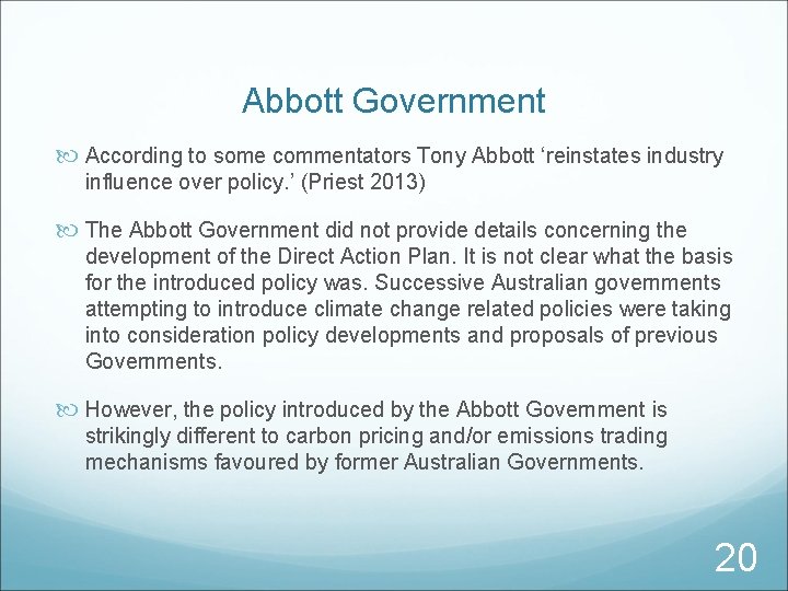 Abbott Government According to some commentators Tony Abbott ‘reinstates industry influence over policy. ’