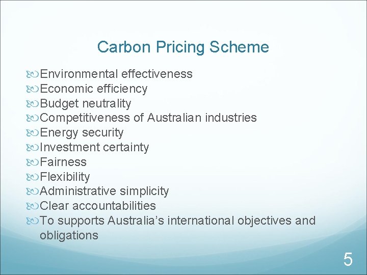 Carbon Pricing Scheme Environmental effectiveness Economic efficiency Budget neutrality Competitiveness of Australian industries Energy