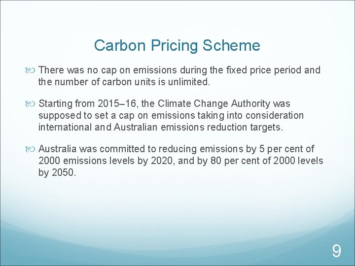 Carbon Pricing Scheme There was no cap on emissions during the fixed price period