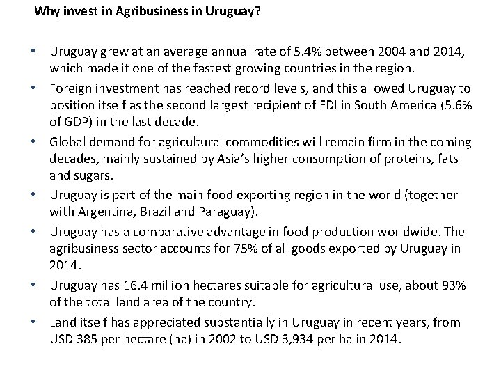 Why invest in Agribusiness in Uruguay? • Uruguay grew at an average annual rate