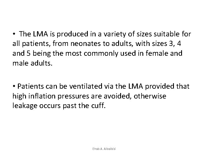  • The LMA is produced in a variety of sizes suitable for all