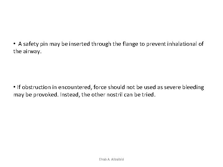  • A safety pin may be inserted through the flange to prevent inhalational