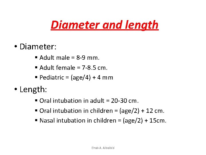 Diameter and length • Diameter: § Adult male = 8 -9 mm. § Adult