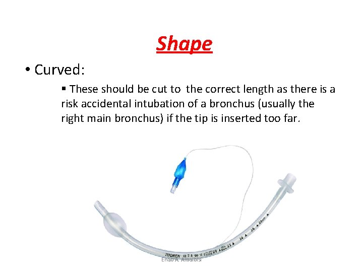 Shape • Curved: § These should be cut to the correct length as there