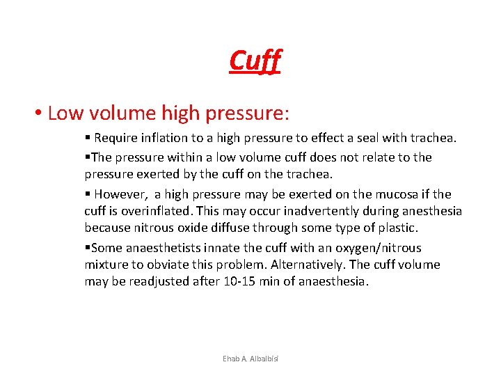 Cuff • Low volume high pressure: § Require inflation to a high pressure to