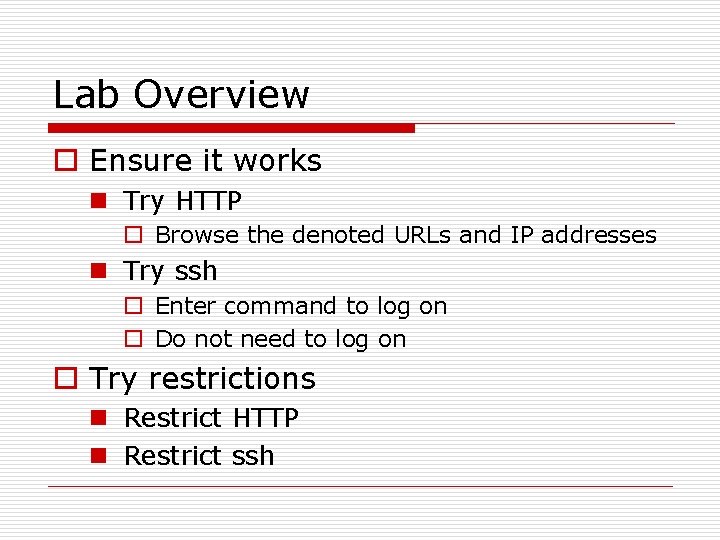 Lab Overview o Ensure it works n Try HTTP o Browse the denoted URLs