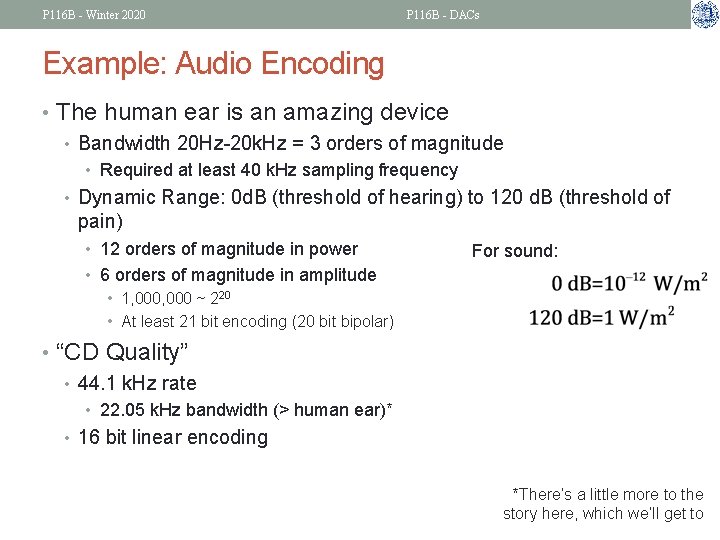 P 116 B - Winter 2020 P 116 B - DACs Example: Audio Encoding