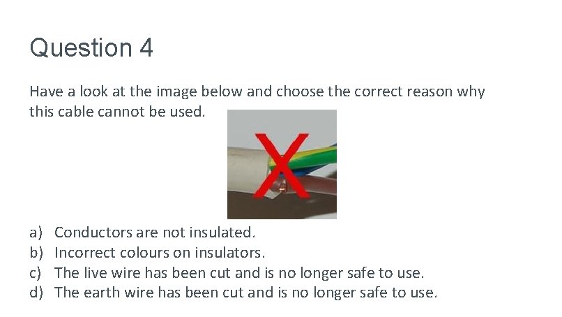 Question 4 Have a look at the image below and choose the correct reason