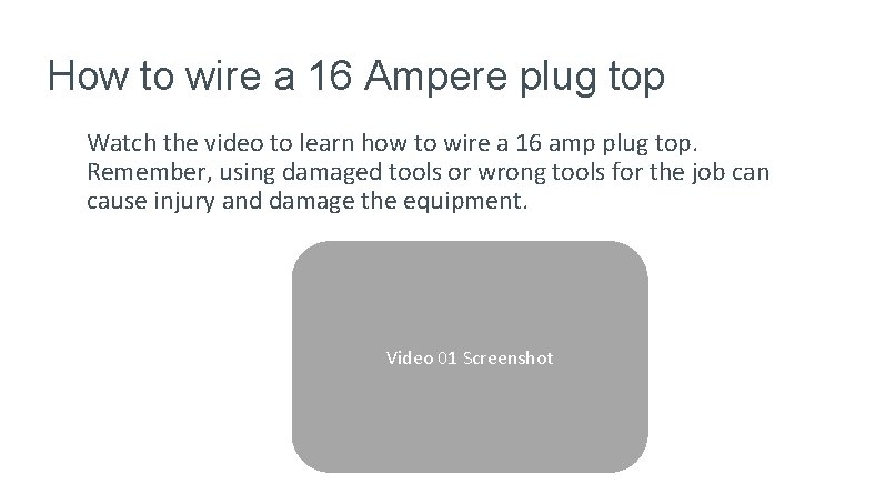 How to wire a 16 Ampere plug top Watch the video to learn how