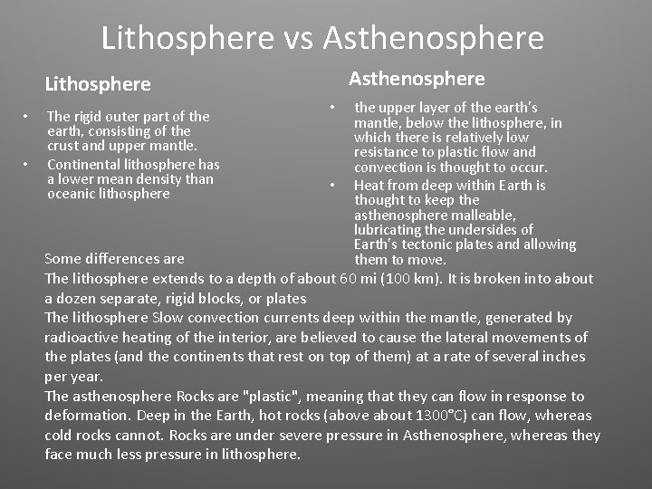 Lithosphere vs Asthenosphere Asthenosphere Lithosphere • • The rigid outer part of the earth,