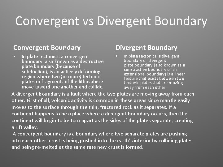 Convergent vs Divergent Boundary Convergent Boundary • In plate tectonics, a convergent boundary, also