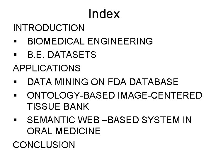 Index INTRODUCTION § BIOMEDICAL ENGINEERING § B. E. DATASETS APPLICATIONS § DATA MINING ON