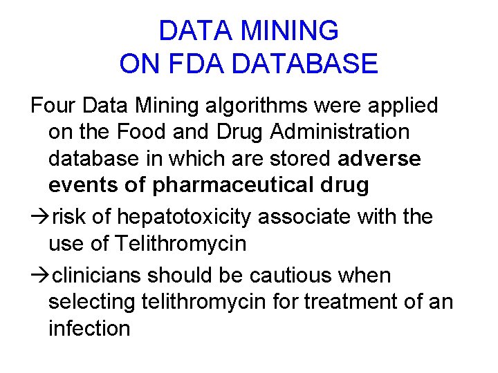 DATA MINING ON FDA DATABASE Four Data Mining algorithms were applied on the Food