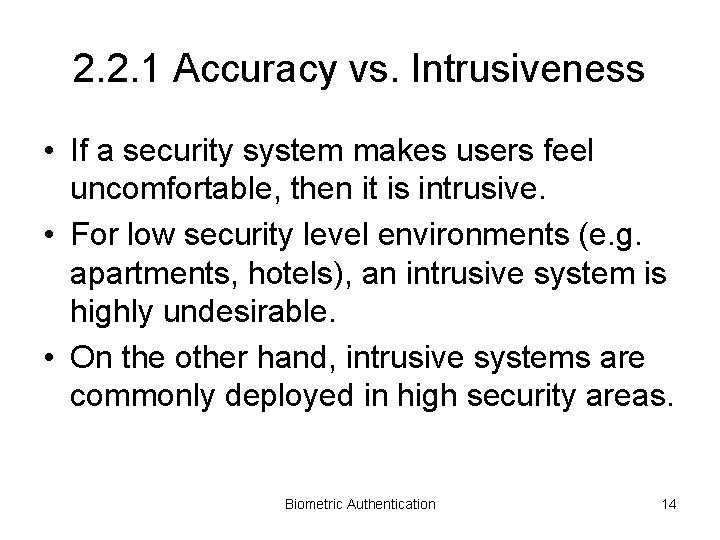 2. 2. 1 Accuracy vs. Intrusiveness • If a security system makes users feel