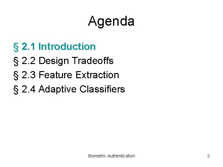 Agenda § 2. 1 Introduction § 2. 2 Design Tradeoffs § 2. 3 Feature